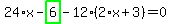 24%2Ax-highlight_green%28+6+%29-12%2A%282%2Ax%2B3%29=0