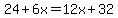 24+6x=12x+32