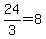 24/3 = 8