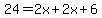 24=2x+2x+6