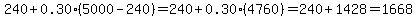 240%2B0.30%285000-240%29=240%2B0.30%284760%29=240%2B1428=1668