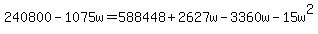 240800+-+1075w+=+588448+%2B+2627w+-+3360w+-+15w%5E2