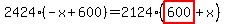 2424%2A%28-x%2B600%29=2124%2A%28highlight_red%28+600+%29%2Bx%29