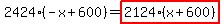 2424%2A%28-x%2B600%29=highlight_red%28+2124%2A%28x%2B600%29+%29