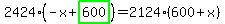2424%2A%28-x%2Bhighlight_green%28+600+%29%29=2124%2A%28600%2Bx%29