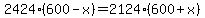 2424%2A%28600-x%29=2124%2A%28600%2Bx%29