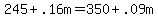 245+%2B+.16m+=+350+%2B+.09m