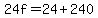 24f=24%2B240