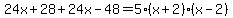 24x+%2B+28+%2B+24x+-+48+=+5%2A%28x%2B2%29%28x-2%29