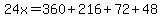 24x = 360 + 216 + 72 + 48