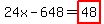 24x-648=highlight(48)