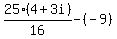 25%284%2B3i%29%2F16-%28-9%29