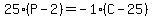 25%2A%28P+-+2%29+=+-1%2A%28C+-+25%29