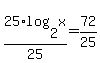 25%2Alog%282%2Cx%29%2F25+=+72%2F25