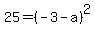 25=%28-3-a%29%5E2