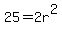 25=2r^2