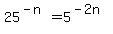 25%5E%28-n%29=5%5E%28-2n%29