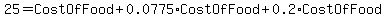 25 = CostOfFood + 0.0775*CostOfFood + 0.2*CostOfFood