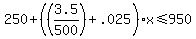 250+%2B+%28%283.5+%2F+500%29+%2B+.025%29%2Ax+%3C=+950