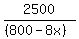 2500/((800-8x))