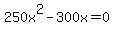250x^2-300x=0
