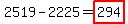 2519-2225=highlight%28294%29