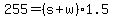 255+=+%28s+%2B+w%291.5