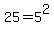 25=5%5E2
