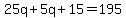 25q+%2B5q+%2B+15+=+195