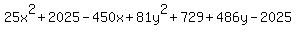 25x%5E2+%2B+2025+-+450x+%2B+81y%5E2+%2B+729+%2B+486y+-+2025