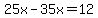 25x-35x=12