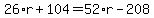 26%2Ar+%2B+104+=+52%2Ar+-+208