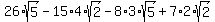 26%2Asqrt%285%29-15%2A4%2Asqrt%282%29-8%2A3%2Asqrt%285%29%2B7%2A2%2Asqrt%282%29
