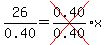 26%2F0.40=cross%280.40%2F0.40%29%2Ax