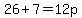 26+%2B7+=12p