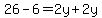 26-6=2y%2B2y