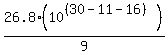 26.8(10^((30-11-16)))/9