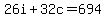 26i+%2B+32c+=+694