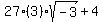 27(3)sqrt(-3)+4
