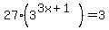 27%2A%283%5E%283x%2B1%29%29+=+3
