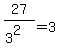 27+%2F+%283%5E2%29+=+3