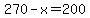 270+-x+=200