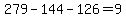 279-144-126+=9