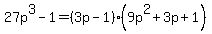27p%5E3-1=%283p-1%29%289p%5E2%2B3p%2B1%29
