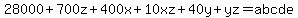 28000%2B700z%2B400x%2B10xz%2B40y%2Byz=abcde