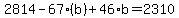 2814+-+67%28b%29+%2B+46%2Ab+=+2310