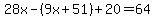 28x-(9x+51)+20=64