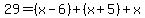 29=(x-6)+(x+5)+x