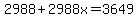 2988+%2B+2988x+=+3649