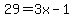 29=3x-1